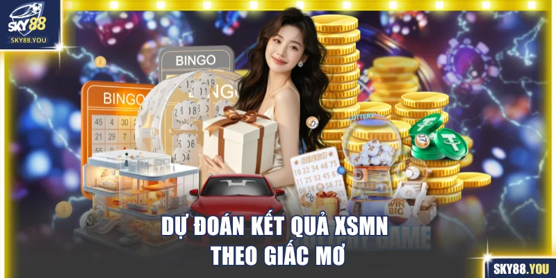 Dự đoán kết quả XSMN theo giấc mơ
