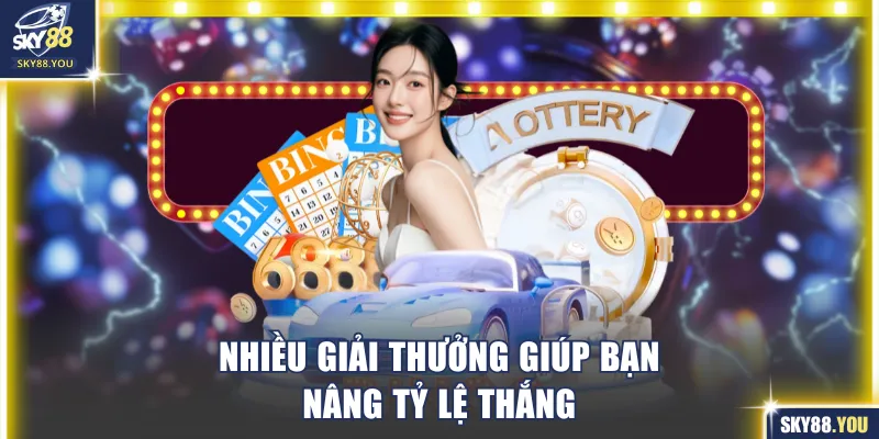 Nhiều giải thưởng từ cao thấp giúp tăng cơ hội trúng thưởng