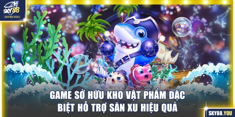 Nhiều vật phẩm đặc biệt hỗ trợ săn xu hiệu quả