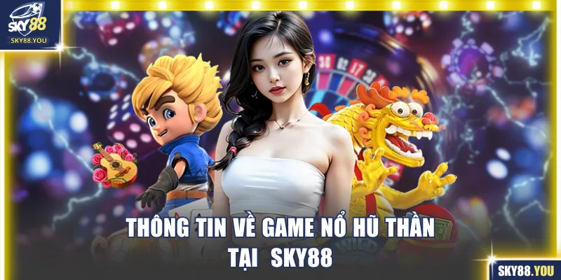 Nổ hũ Thần Tài game hot tại SKY88