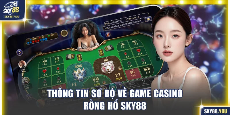 Tổng quan về game chơi Rồng hổ SKY88